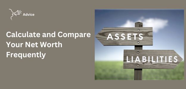 Calculate And Compare Your Net Worth Frequently