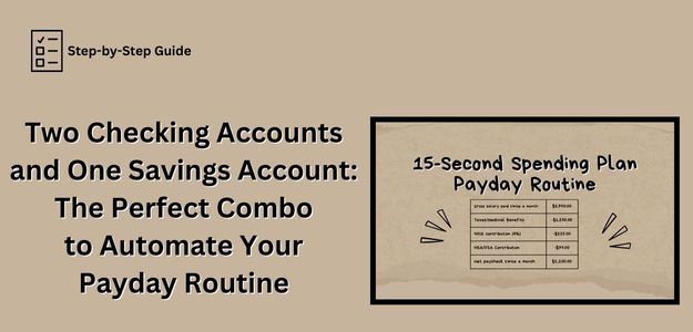 Two Checking and One Savings Account: The Perfect Combo to Automate Your Payday Routine