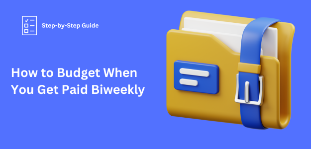 How to Budget When You Get Paid Biweekly