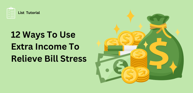 12 Smart Ways To Use Extra Income To Relieve Bill Stress